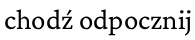 chodzodpocznij5